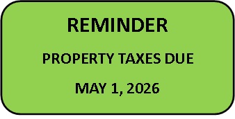 Reminder property taxes due May 1, 2026